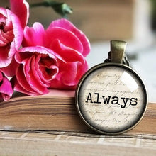 Load image into Gallery viewer, Always Necklace - Girlfriend Gift -  Gift for her -  Harry Potter quote- Quote - Inspiration - Friendship Necklace - Gift under 10
