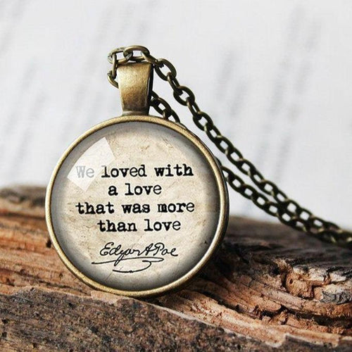 We Loved With A Love That Was More Than Love,  Edgar Allan Poe Necklace, Goth Jewelry, Poe Quote, Love Necklace, Wedding Necklace, Couples