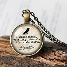 Load image into Gallery viewer, Edgar Allen Poe Necklace, I Became Insane With Long Intervals of Horrible Sanity, Raven Necklace, Literary Quote Poem, Edgar Poe Necklace
