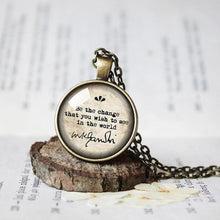 Load image into Gallery viewer, Ghandi Necklace, Ghandi Pendant, Mahatma Ghandi Quote, Be the change you want to see in the world,  Ghandi Jewelry, Graduation Gift
