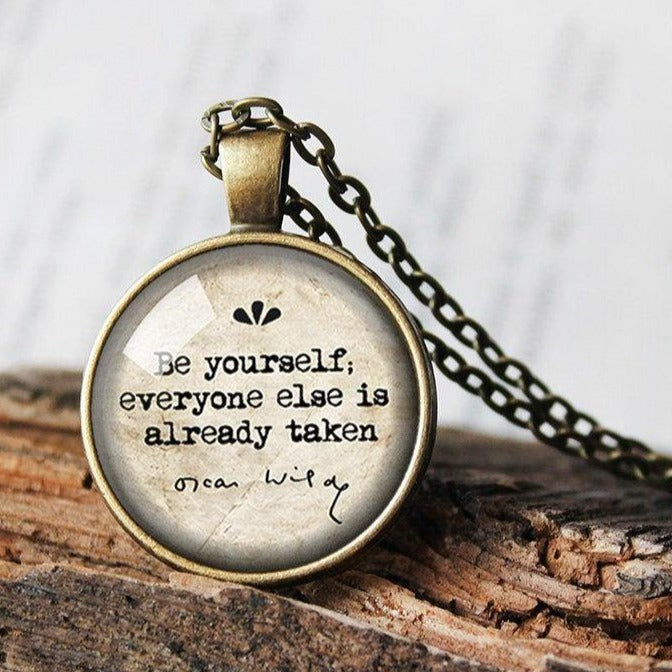 Oscar Wilde Quote Necklace, Be Yourself Everyone Else Is Already Taken, Encouraging Gift, Student Gift, Graduation Gift, Confidence Necklace