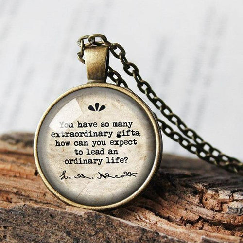 Little Women, You have so many extraordinary gifts how can you expect to lead an ordinary life? , Inspiration Quote, Literature Lover Gift