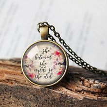 Load image into Gallery viewer, She Believed She Could So She Did, Inspirational Quote, Confidence pendant, Student Gift, Graduation Gift, Confidence Necklace, Perseverance
