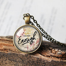 Load image into Gallery viewer, You Are Enough Necklace, Positive Message, Mantra Necklace, You alone are enough Gift, Positivity gift, Happiness Necklace, Mental Health
