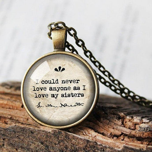 Little Women, As I Love My Sisters, Louisa May Alcott Quote Necklace, Louisa Alcott Pendant, Literature Gift For Sister