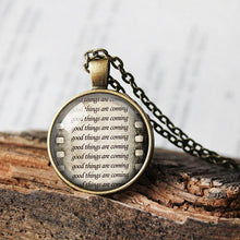 Load image into Gallery viewer, Good Things Are Coming Necklace, Encouragement Gifts for Her, Word Necklace for Friend, Motivating Quote Gift, New Day Gift, Mental Health
